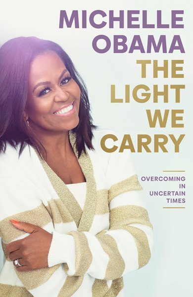 Cover of The Light We Carry: Overcoming in Uncertain Times, the 2022 book by Michelle Obama