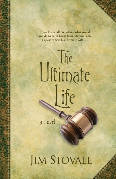 Cover of The Ultimate Life, the 2007 book by Jim Stovall