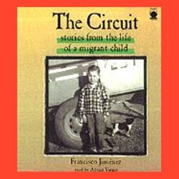 Audiobook cover of The Circuit: Stories from the Life of a Migrant Child, the 1996 book by Francisco Jiménez.