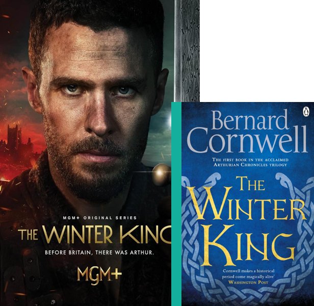 The Winter King (2023-) TV Series poster and book cover compared.