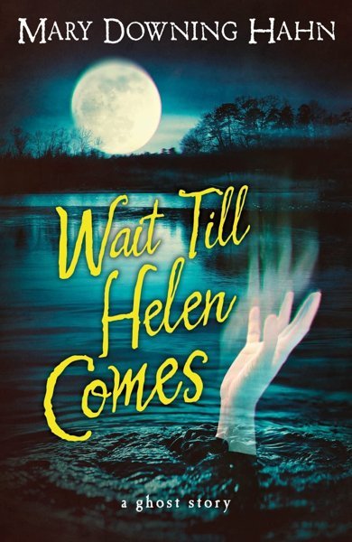 Cover of Wait Till Helen Comes, the 1986 book by Mary Downing Hahn